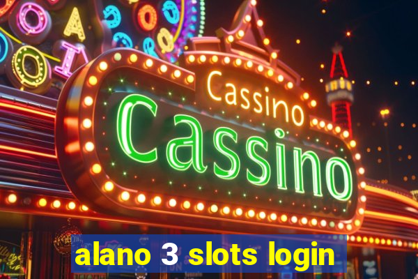 alano 3 slots login